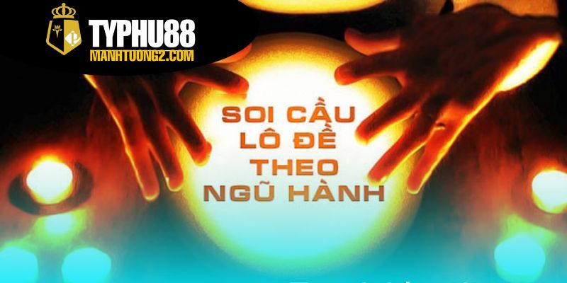 Cách soi cầu ngũ hành - Soi cầu theo ngũ hành chuẩn xác 4 Ứng dụng của soi cầu ngũ hành trong xổ số